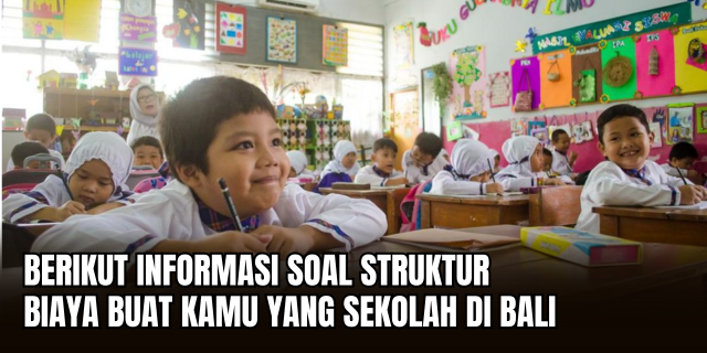 Memahami Struktur Biaya Sekolah Internasional di Bali Panduan Finansial Lengkap untuk Orang Tua